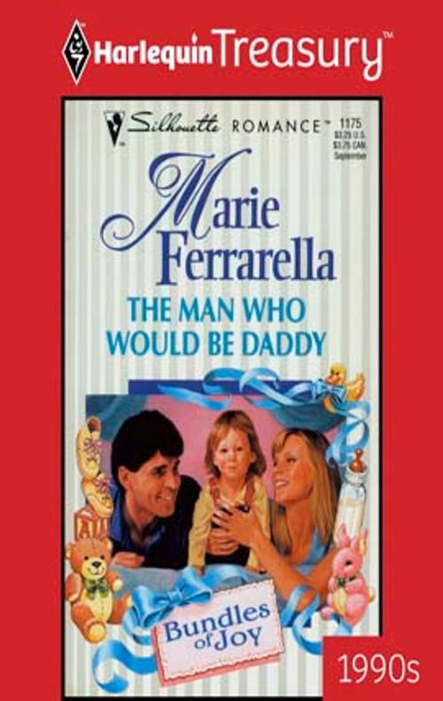 Cover of the book The Man Who Would Be Daddy by Marie Ferrarella, Harlequin
