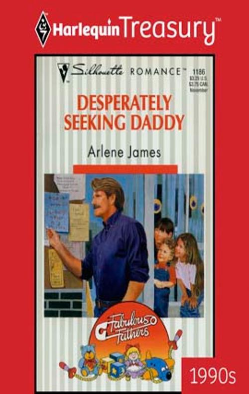 Cover of the book Desperately Seeking Daddy by Arlene James, Harlequin