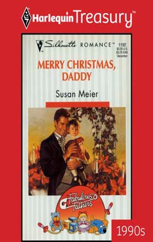 Cover of the book MERRY CHRISTMAS, DADDY by Susan Meier, Harlequin