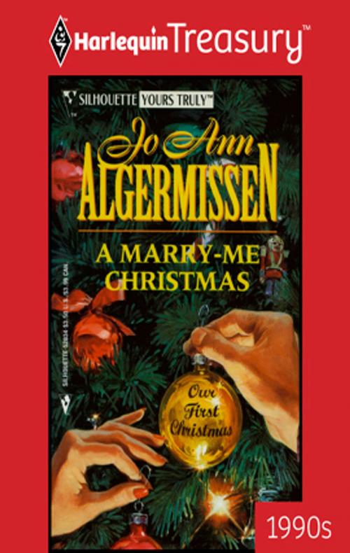Cover of the book A MARRY-ME CHRISTMAS by Jo Ann Algermissen, Harlequin