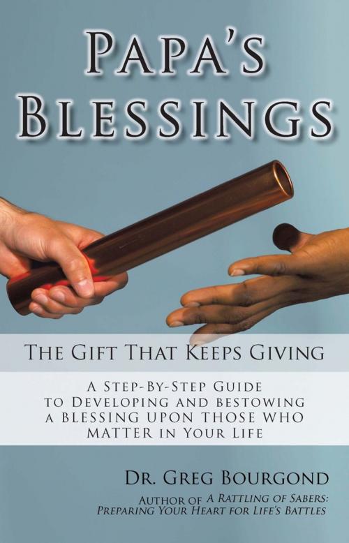 Cover of the book Papa’S Blessings by Dr. Greg Bourgond, iUniverse