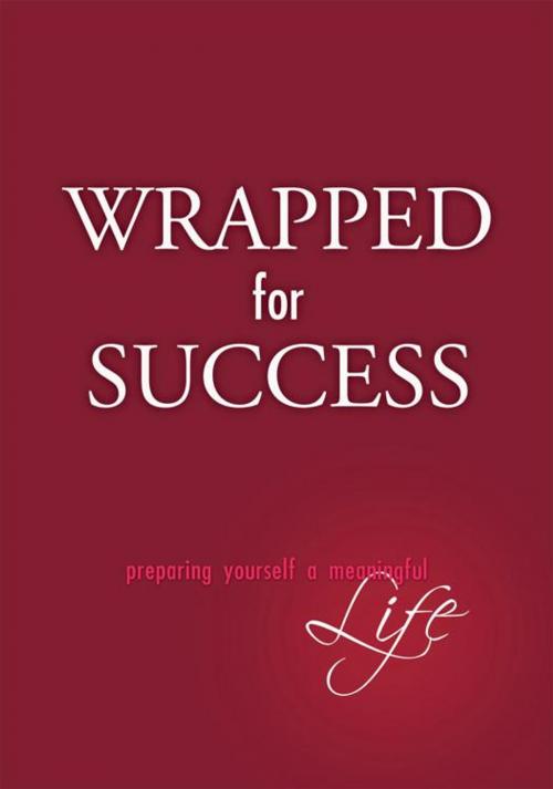 Cover of the book Wrapped for Success by Cherese Walker, iUniverse