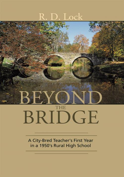 Cover of the book Beyond the Bridge: by R. D. Lock, iUniverse