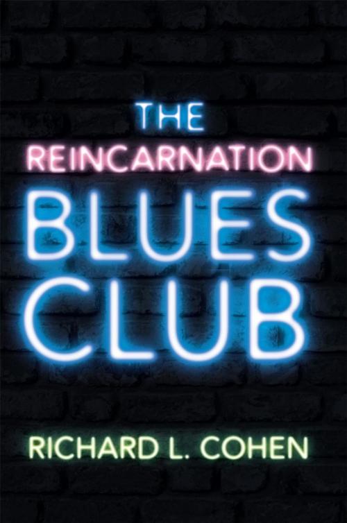 Cover of the book The Reincarnation Blues Club by Richard L. Cohen, iUniverse