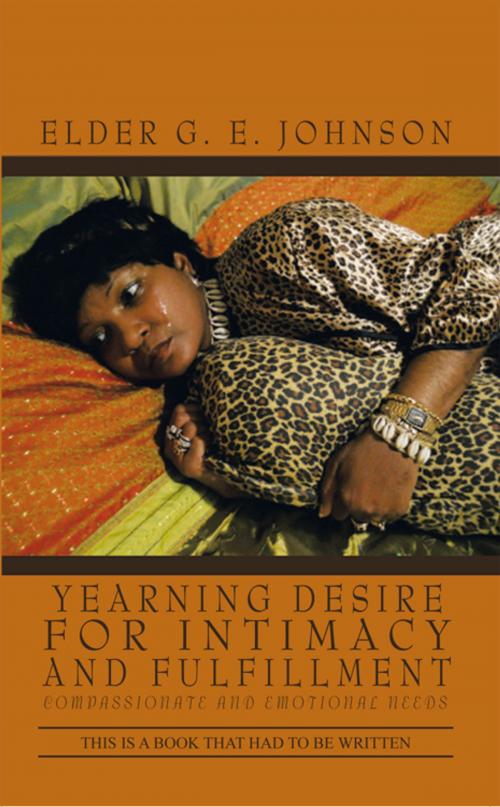 Cover of the book Yearning Desire for Intimacy and Fulfillment by Elder G. E. Johnson, iUniverse
