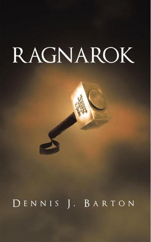 Cover of the book Ragnarok by Dennis J. Barton, iUniverse
