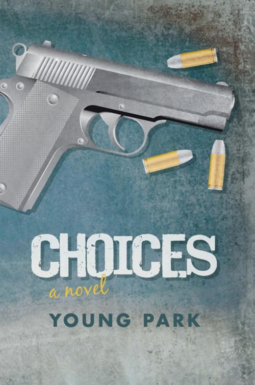 Cover of the book Choices by Young Park, iUniverse