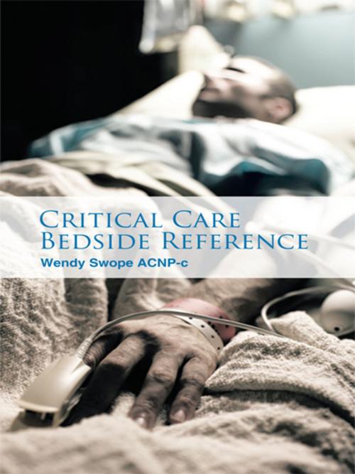 Cover of the book Critical Care Bedside Reference by Wendy Swope, iUniverse