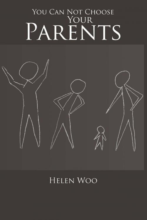 Cover of the book You Can Not Choose Your Parents by Helen Woo, iUniverse