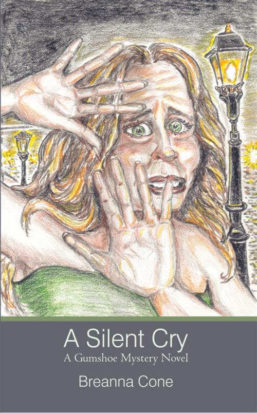 Cover of the book A Silent Cry by Breanna Cone, iUniverse