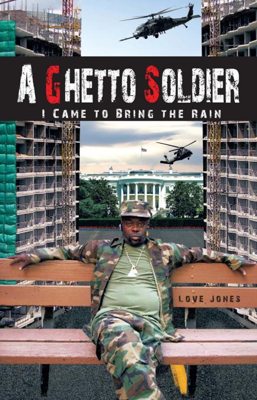 Cover of the book A Ghetto Soldier by Love Jones, iUniverse