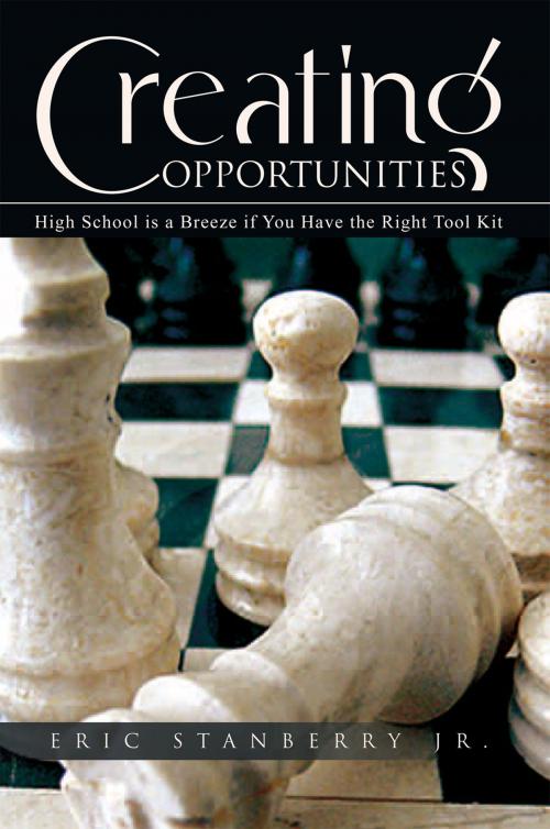 Cover of the book Creating Opportunities by Eric Stanberry Jr., Xlibris US