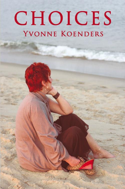 Cover of the book Choices by Yvonne Koenders, AuthorHouse