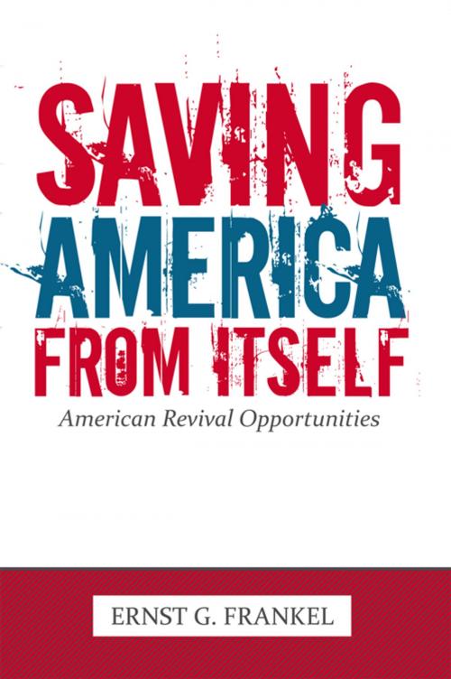 Cover of the book Saving America from Itself by Ernst G. Frankel, AuthorHouse