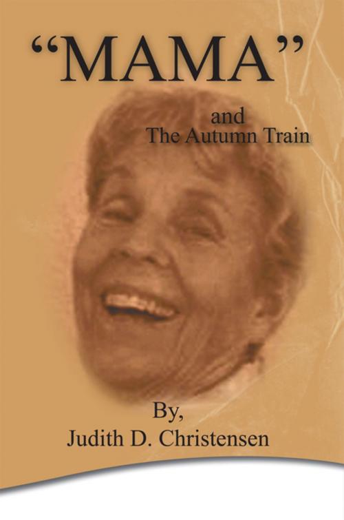 Cover of the book "Mama" by udith D. Christensen, AuthorHouse