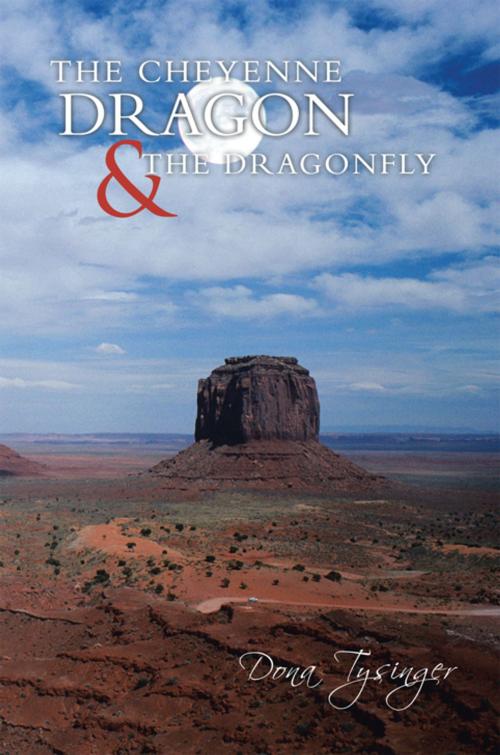 Cover of the book The Cheyenne Dragon & the Dragonfly by Dona Tysinger, AuthorHouse