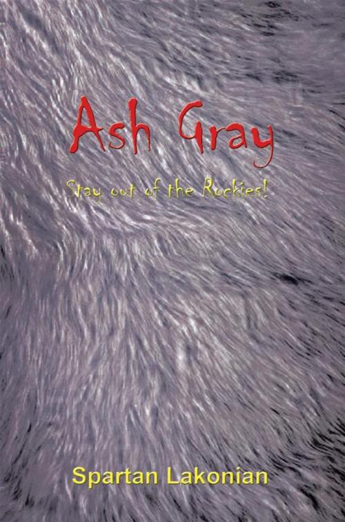 Cover of the book Ash Gray by Spartan Lakonian, AuthorHouse