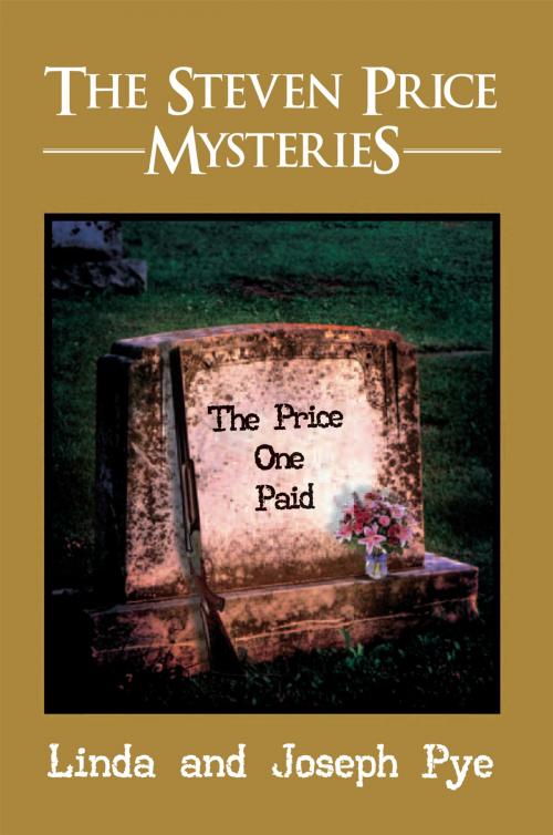 Cover of the book The Steven Price Mysteries by Joseph Pye, Linda Pye, Xlibris UK