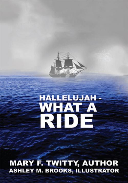 Cover of the book Hallelujah, What a Ride by Mary F. Twitty, Xlibris US