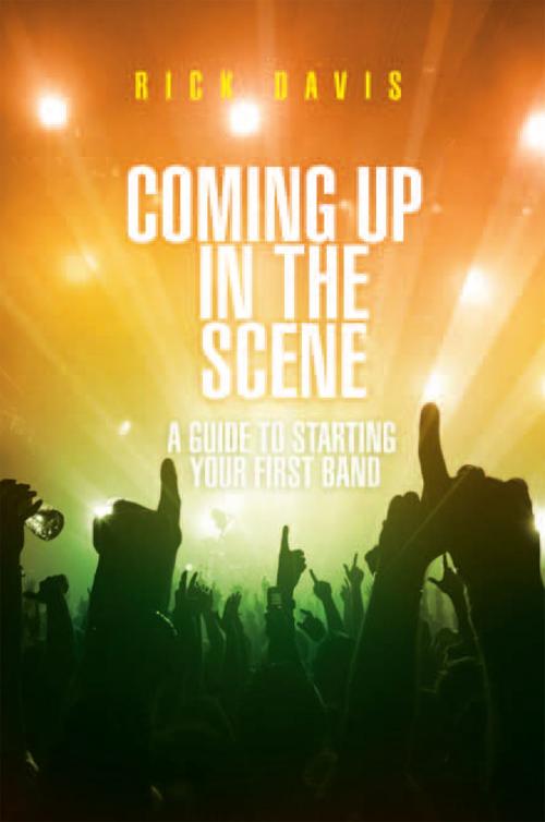 Cover of the book Coming up in the Scene by Rick Davis, Xlibris US