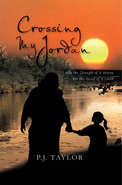 Cover of the book Crossing My Jordan by P.J. Taylor, Xlibris US