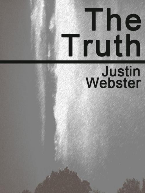 Cover of the book The Truth by Justin Webster, Justin Webster