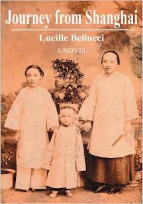 Cover of the book Journey from Shanghai by Lucille Bellucci, Lucille Bellucci