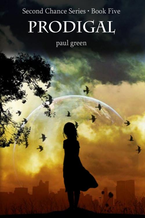 Cover of the book Second Chance Series 5: Prodigal by Paul Green, Paul Green