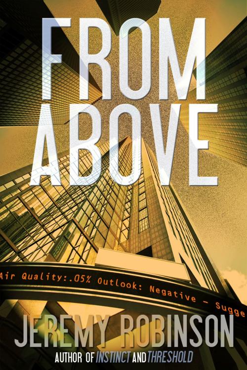 Cover of the book From Above: A Novella by Jeremy Robinson, Breakneck Media