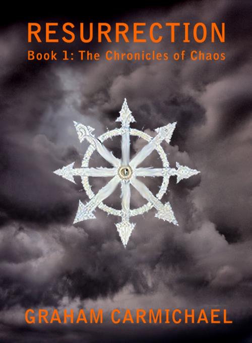 Cover of the book Resurrection (Book 1: The Chronicles of Chaos) by Graham Carmichael, Graham Carmichael