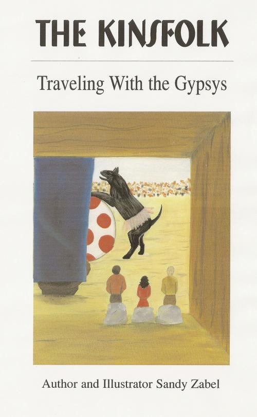 Cover of the book The Kinsfolk Traveling with the Gypsys by Sandy Zabel, Two His Glory Publishing
