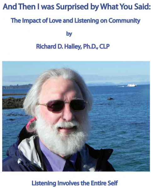Cover of the book And Then I Was Surprised by What You Said: The Impact of Love and Listening On Community by Dr. Richard D. Halley, Dr. Richard D. Halley