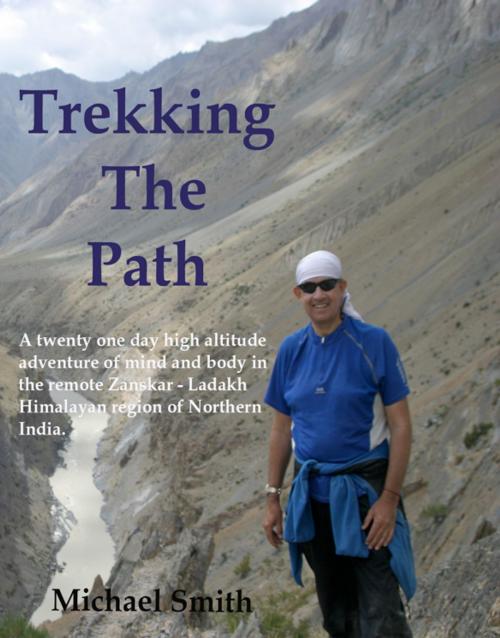 Cover of the book Trekking the Path by Michael Smith, Michael Smith