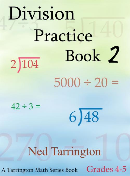 Cover of the book Division Practice Book 2, Grades 4-5 by Ned Tarrington, Ned Tarrington