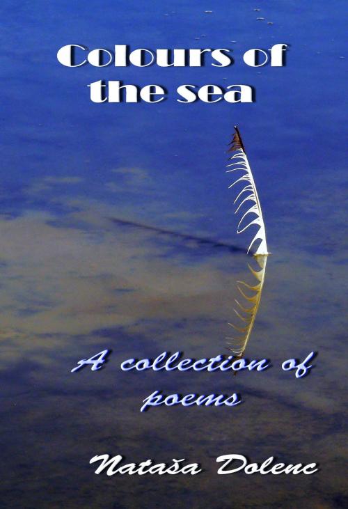 Cover of the book Colours of the sea by Nataša Dolenc, Nataša Dolenc