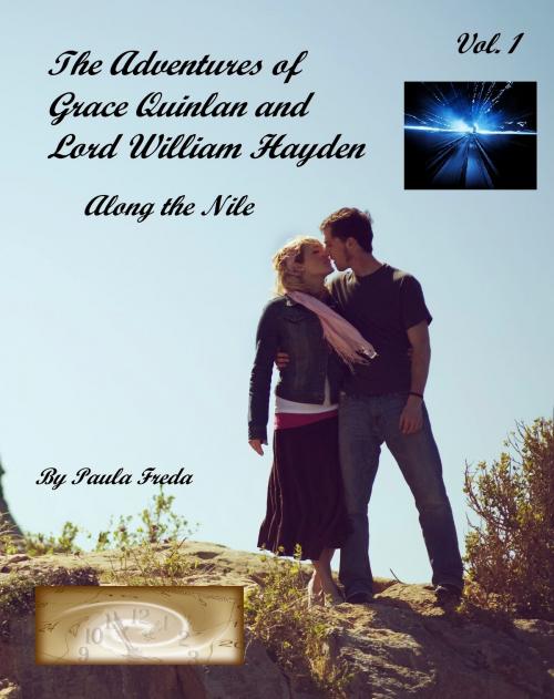 Cover of the book The Adventures of Grace Quinlan and Lord William Hayden Along the Nile (Volume 1) by Paula Freda, Paula Freda