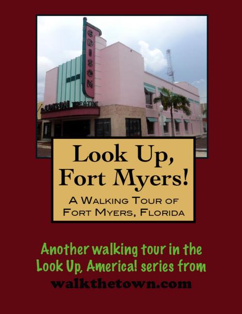 Cover of the book A Walking Tour of Fort Myers, Florida by Doug Gelbert, Doug Gelbert