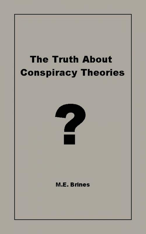Cover of the book The Truth About Conspiracy Theories by M.E. Brines, M.E. Brines