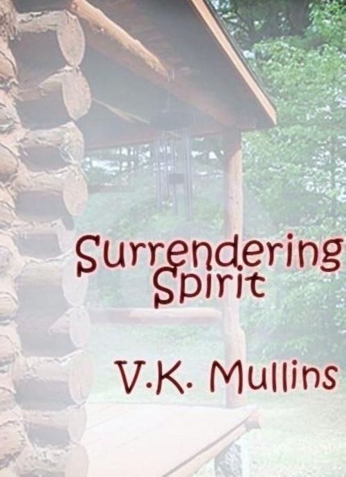 Cover of the book Surrendering Spirit by VanessaMullins, VanessaMullins