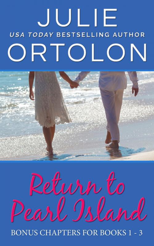 Cover of the book Return to Pearl Island, Bonus Chapters by Julie Ortolon, Julie Ortolon