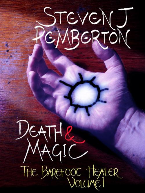 Cover of the book Death & Magic by Steven J Pemberton, Steven J Pemberton