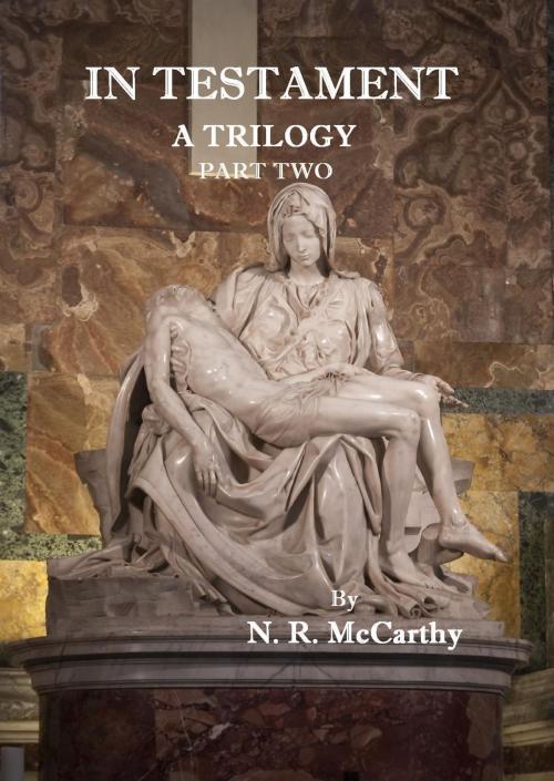 Cover of the book In Testament: A Trilogy - Part Two by N. R. McCarthy, N. R. McCarthy