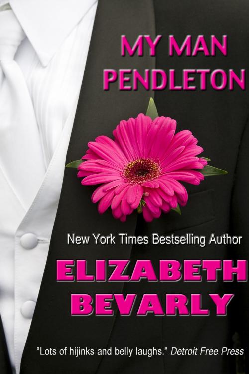 Cover of the book My Man Pendleton by Elizabeth Bevarly, Elizabeth Bevarly