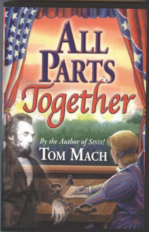 Cover of the book All Parts Together by Tom Mach, Tom Mach