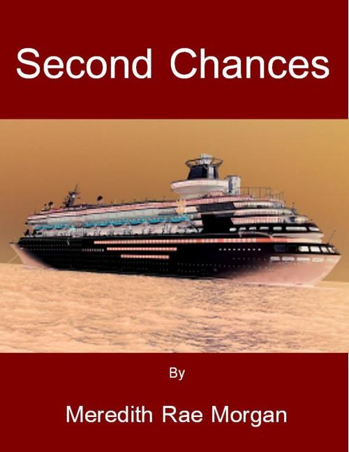 Cover of the book Second Chances by Meredith Rae Morgan, Meredith Rae Morgan