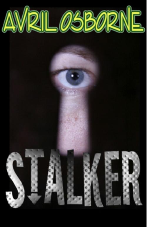 Cover of the book Stalker by Avril Osborne, Avril Osborne