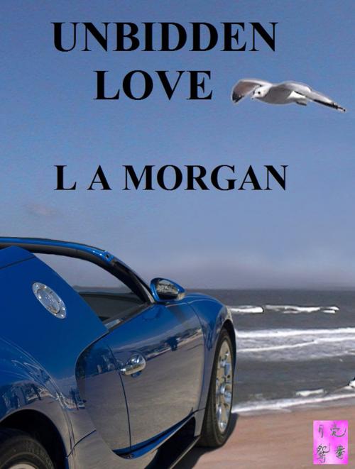 Cover of the book Unbidden Love by L A Morgan, L A Morgan