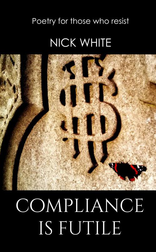 Cover of the book Compliance is Futile by Nick White, Nick White