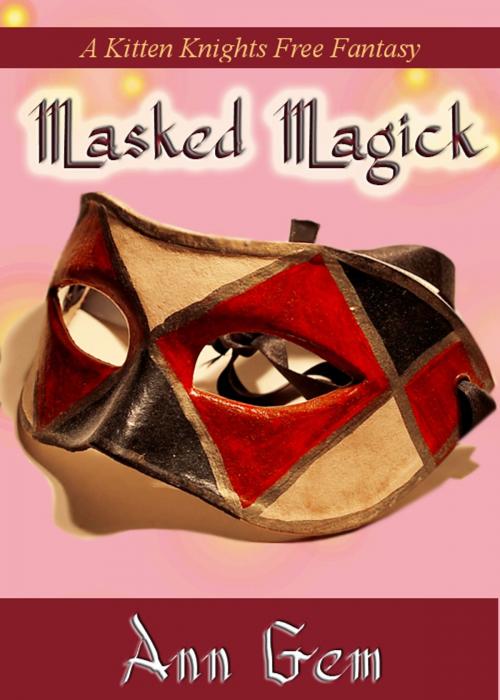 Cover of the book Masked Magick by Ann Gem, Ann Gem