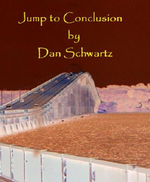 Cover of the book Jump to Conclusion by Dan Schwartz, Dan Schwartz